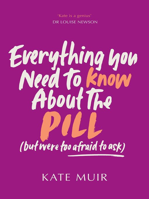 Cover image for Everything You Need to Know About the Pill (but were too afraid to ask)